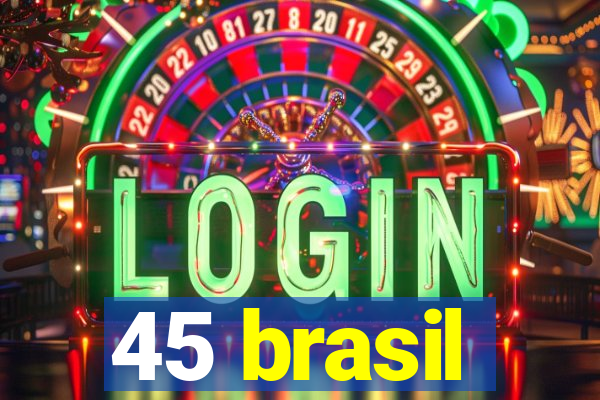 45 brasil